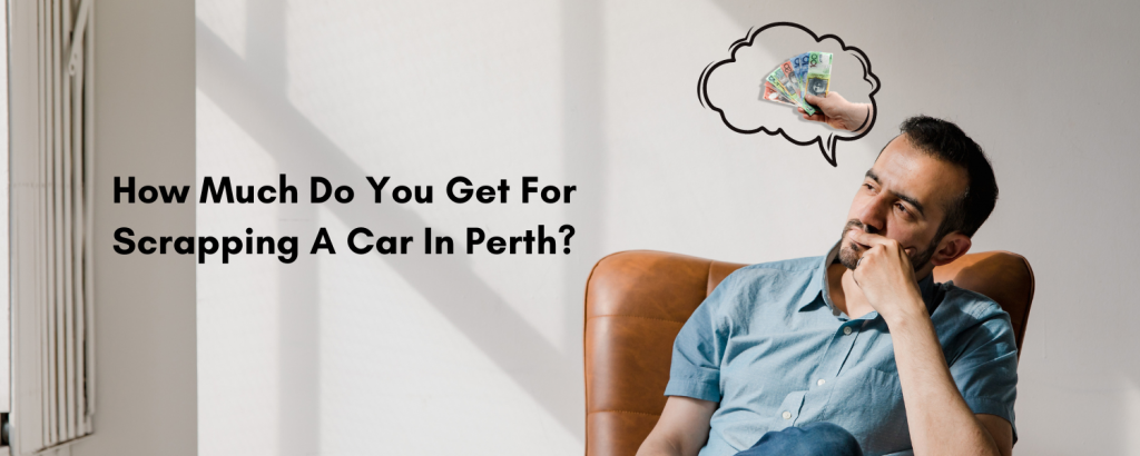 Scrap Your Car in Perth